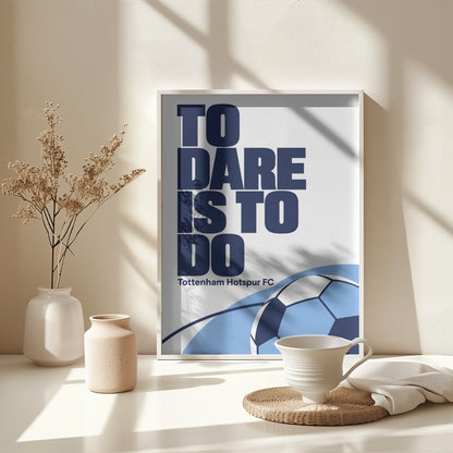 To Dare Is To Do - Poster / Art Print - interiör