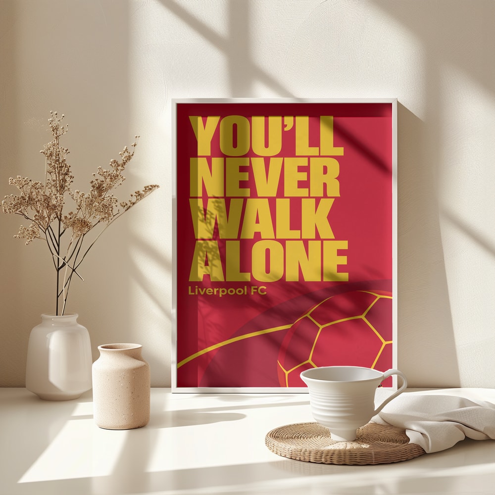You'll Never Walk Alone - Poster / Art Print - interiör