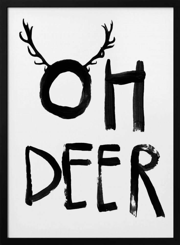 A black and white minimalist art print featuring the phrase 'OH DEER' painted in a bold, black brushstroke font. The letter 'O' is playfully adorned with a pair of deer antlers, creating a visual pun. Decor