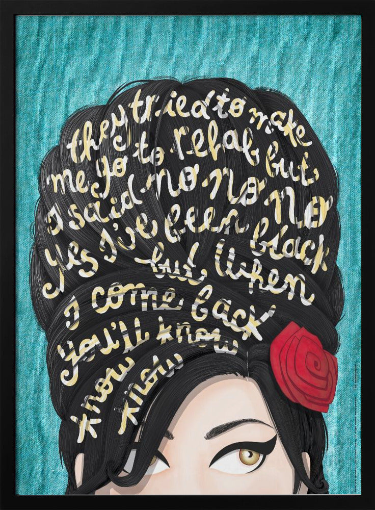 A stylized pop art illustration of Amy Winehouse against a textured teal background. Lyrics from her song 'Rehab' are written in cream-colored script across her signature black beehive hairdo. A single red rose adorns her hair, and her iconic winged eyeliner and hazel eyes are visible. Decor