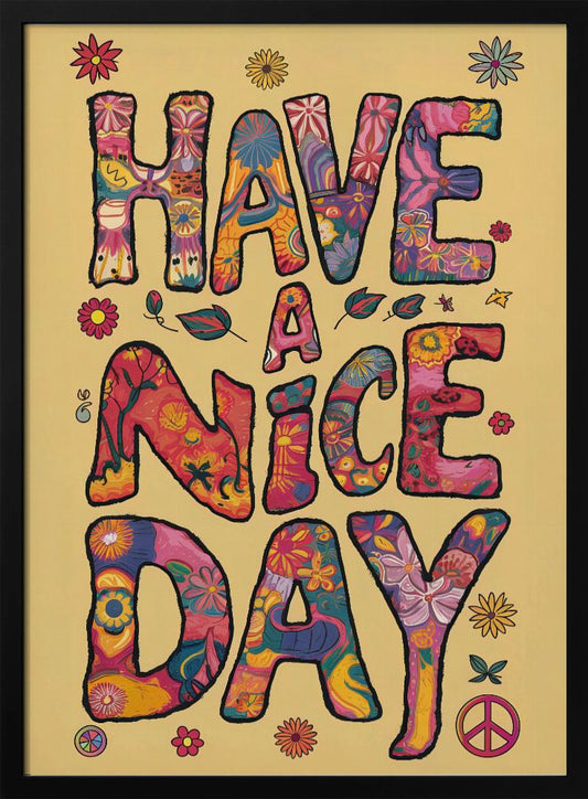 A retro-style poster with the words 'HAVE A NICE DAY' in large, bubbly letters. The letters are filled with colorful psychedelic and floral patterns against a pale yellow background. The design is accented with small flowers and a peace sign, evoking a 1970s hippie aesthetic. Wall Art