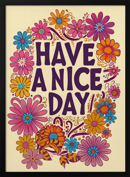 A vintage-style poster with the words 'HAVE A NICE DAY' in large, purple, groovy font, surrounded by a colorful wreath of 1970s-style flowers in pink, orange, and blue on a cream background. Wall Art