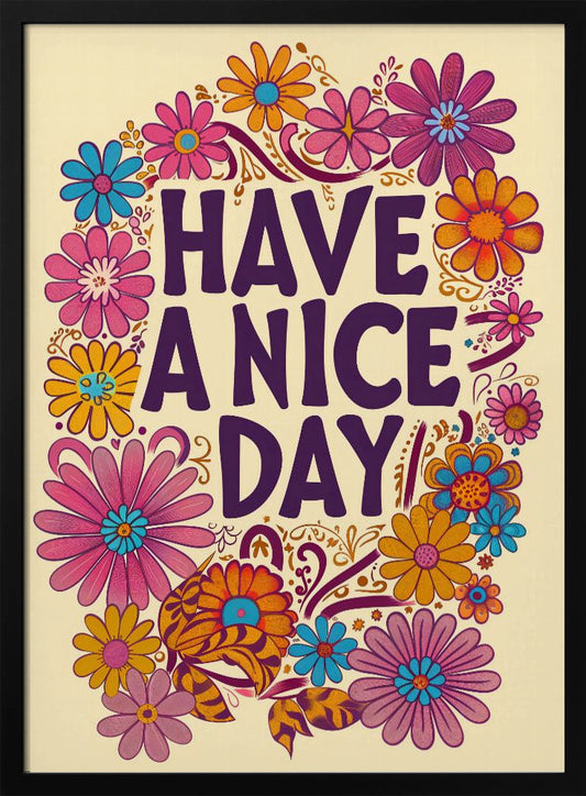 A vintage-style poster with the words 'HAVE A NICE DAY' in large, purple, groovy font, surrounded by a colorful wreath of 1970s-style flowers in pink, orange, and blue on a cream background. Wall Art