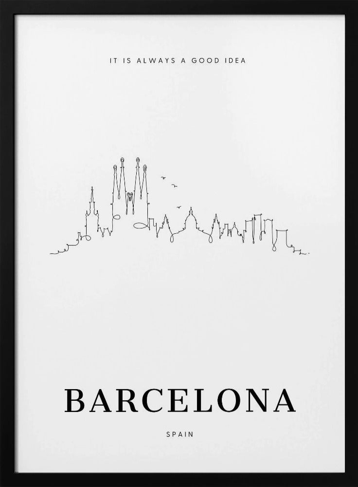 A minimalist black and white poster in a black frame featuring a single-line drawing of the Barcelona skyline. Above the skyline is the text 'IT IS ALWAYS A GOOD IDEA' and below it, the word 'BARCELONA' in large, bold letters with 'SPAIN' underneath. Artwork