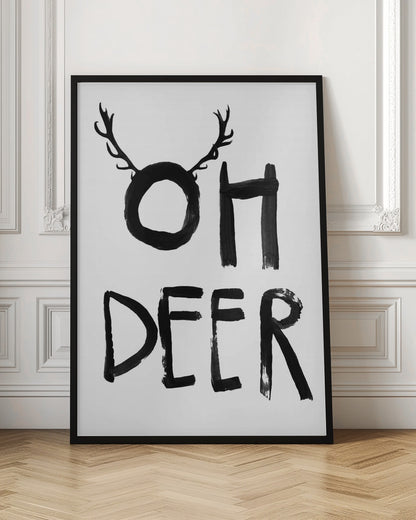 A black and white minimalist art print featuring the phrase 'OH DEER' painted in a bold, black brushstroke font. The letter 'O' is playfully adorned with a pair of deer antlers, creating a visual pun. Decor