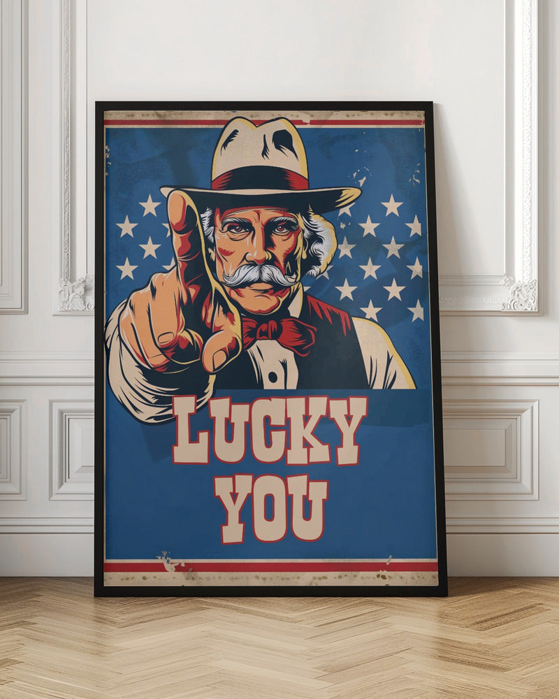 A vintage-style poster featuring a cowboy-like figure with a large white mustache, wearing a hat and bow tie, pointing directly at the viewer in the style of an Uncle Sam poster. The background is blue with white stars, and bold text below reads 'LUCKY YOU'. Wall Art