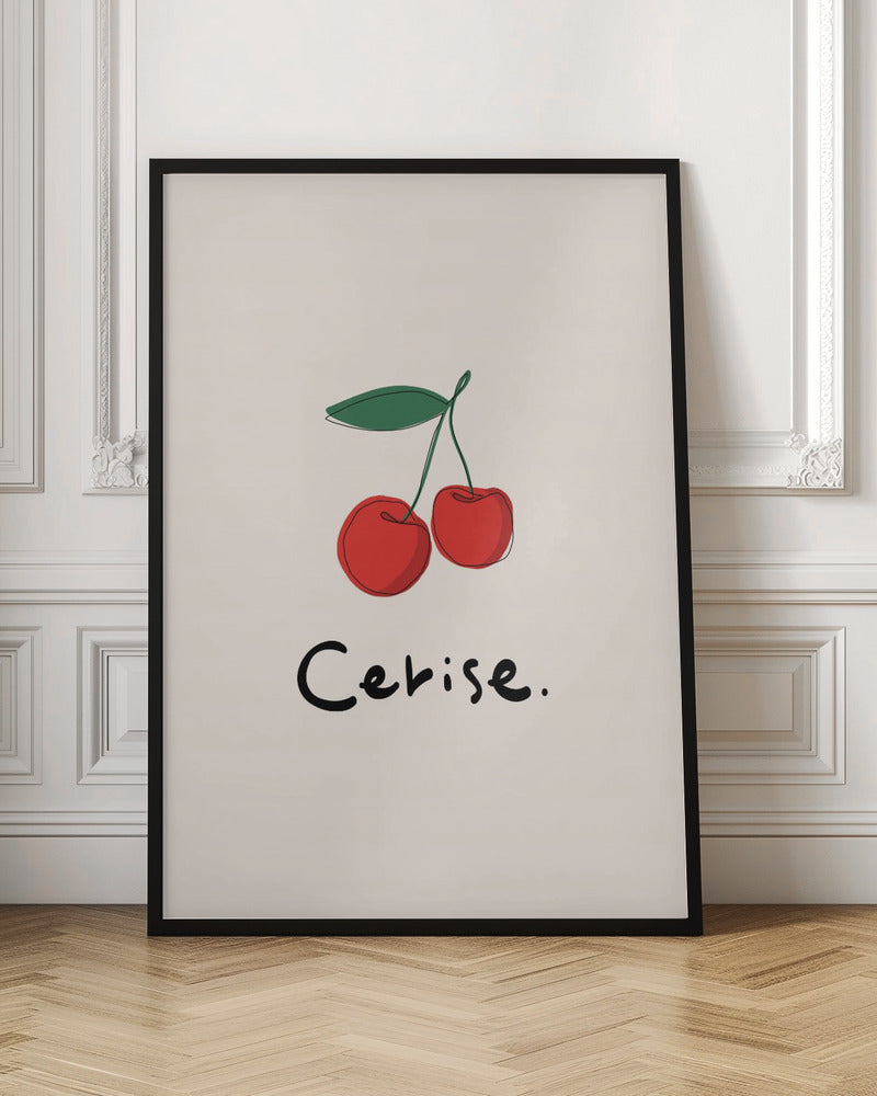 A minimalist illustration of two red cherries with a green leaf on a cream background, displayed in a black frame. The drawing is a simple continuous black line filled with color. Below the cherries, the word 'Cerise.' is written in a black, handwritten style. Poster