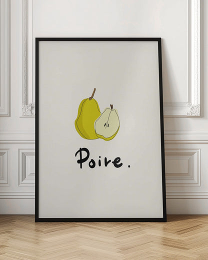 A framed art print featuring a minimalist illustration of a whole yellow pear and a half pear against a cream-colored background. Below the fruit, the French word for pear, 'Poire.', is written in a black cursive font. Decor