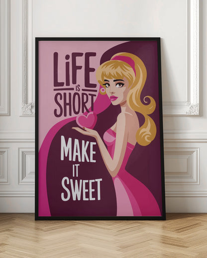 A vintage-style illustrated poster of a blonde woman in a pink dress holding a heart. The poster has text that reads 'Life is short, make it sweet' on a pink and purple background. Artwork