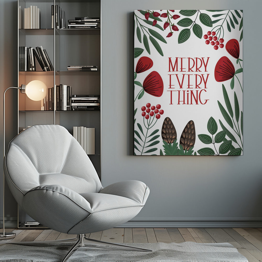 A framed holiday art print with a white background. In the center, the words 'MERRY EVERYTHING' are written in a stylized red serif font. The text is surrounded by a border of illustrated winter botanicals, including red flowers, green leaves, red berries, and brown pinecones. Print