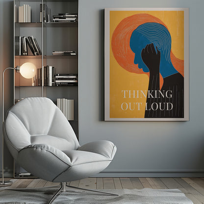 A graphic art poster with a yellow background featuring a person in profile. The person's head is blue with white concentric lines, and a black hand is held to their head. Behind the head is a large orange textured circle. At the bottom, the words 'THINKING OUT LOUD' are printed in white. Print