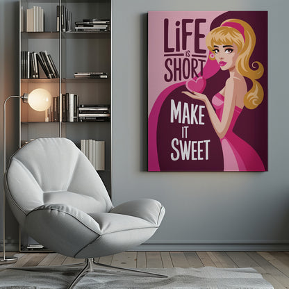 A vintage-style illustrated poster of a blonde woman in a pink dress holding a heart. The poster has text that reads 'Life is short, make it sweet' on a pink and purple background. Artwork