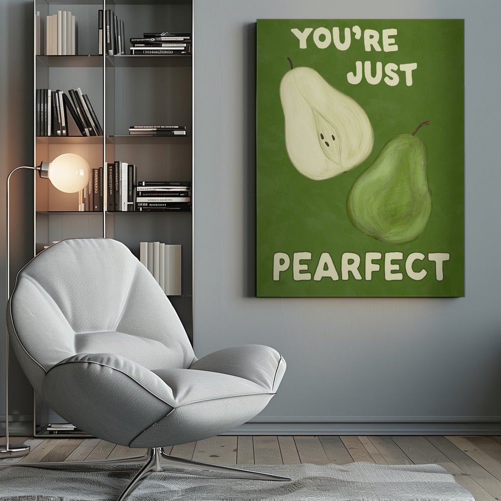 An illustrative poster with a green background featuring a whole pear and a half-pear. The text above reads 'YOU'RE JUST' and below reads 'PEARFECT', creating a pun on 'you're just perfect'. Wall Art