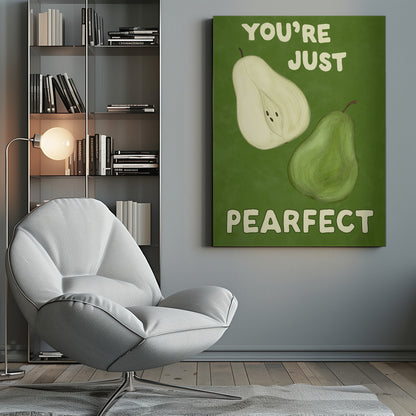An illustrative poster with a green background featuring a whole pear and a half-pear. The text above reads 'YOU'RE JUST' and below reads 'PEARFECT', creating a pun on 'you're just perfect'. Wall Art