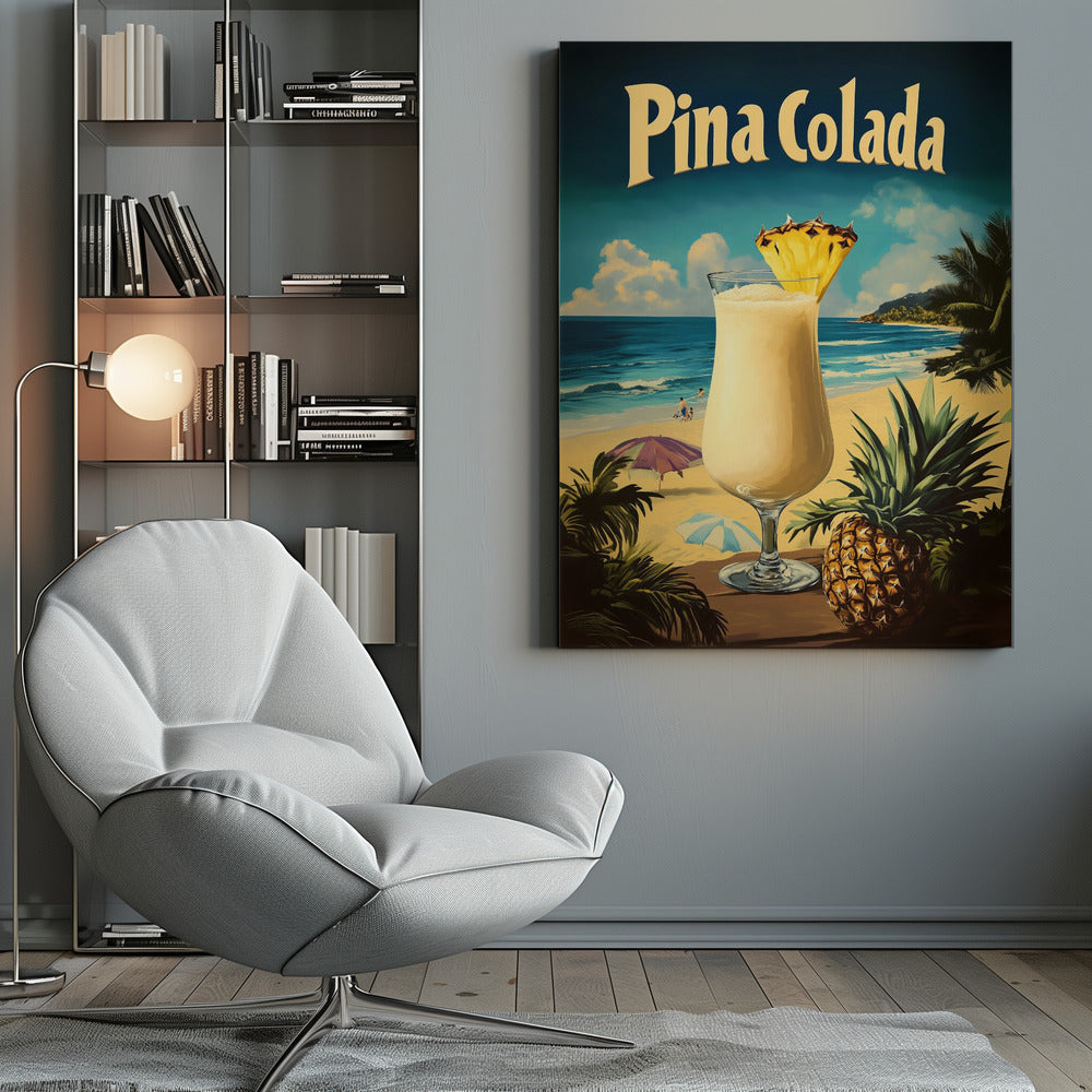 A vintage-style travel poster advertising 'Pina Colada'. In the foreground, a creamy cocktail in a hurricane glass is garnished with a pineapple wedge, next to a whole pineapple. The background depicts a sunny tropical beach with blue ocean waves, sand, palm trees, and distant hills. Wall Art