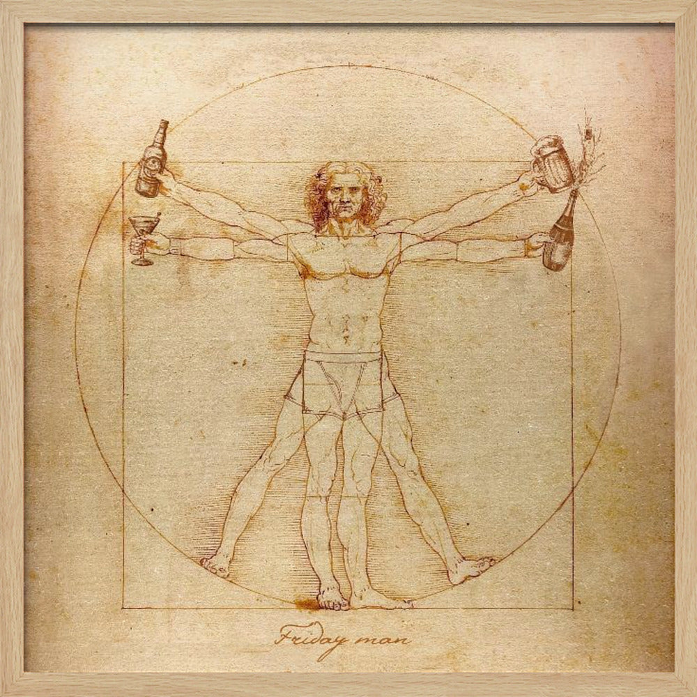 A humorous parody of Leonardo da Vinci's Vitruvian Man, drawn in a sepia-toned, vintage style. The figure, labeled 'Friday man', is depicted with four arms holding a beer bottle, a cocktail glass, a beer mug, and a champagne bottle, all within the classic circle and square. The image is presented in a light wood frame. Poster