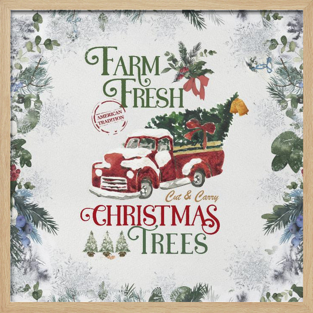 A vintage-style Christmas art print in a light wood frame. It features a watercolor illustration of a classic red pickup truck carrying a Christmas tree, with snow on its hood and roof. The text reads 'Farm Fresh Cut & Carry Christmas Trees' in festive green and red fonts. The background is white with a decorative border of frosted greenery and snowflakes. Wall Art
