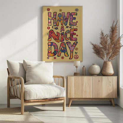 A retro-style poster with the words 'HAVE A NICE DAY' in large, bubbly letters. The letters are filled with colorful psychedelic and floral patterns against a pale yellow background. The design is accented with small flowers and a peace sign, evoking a 1970s hippie aesthetic. Wall Art
