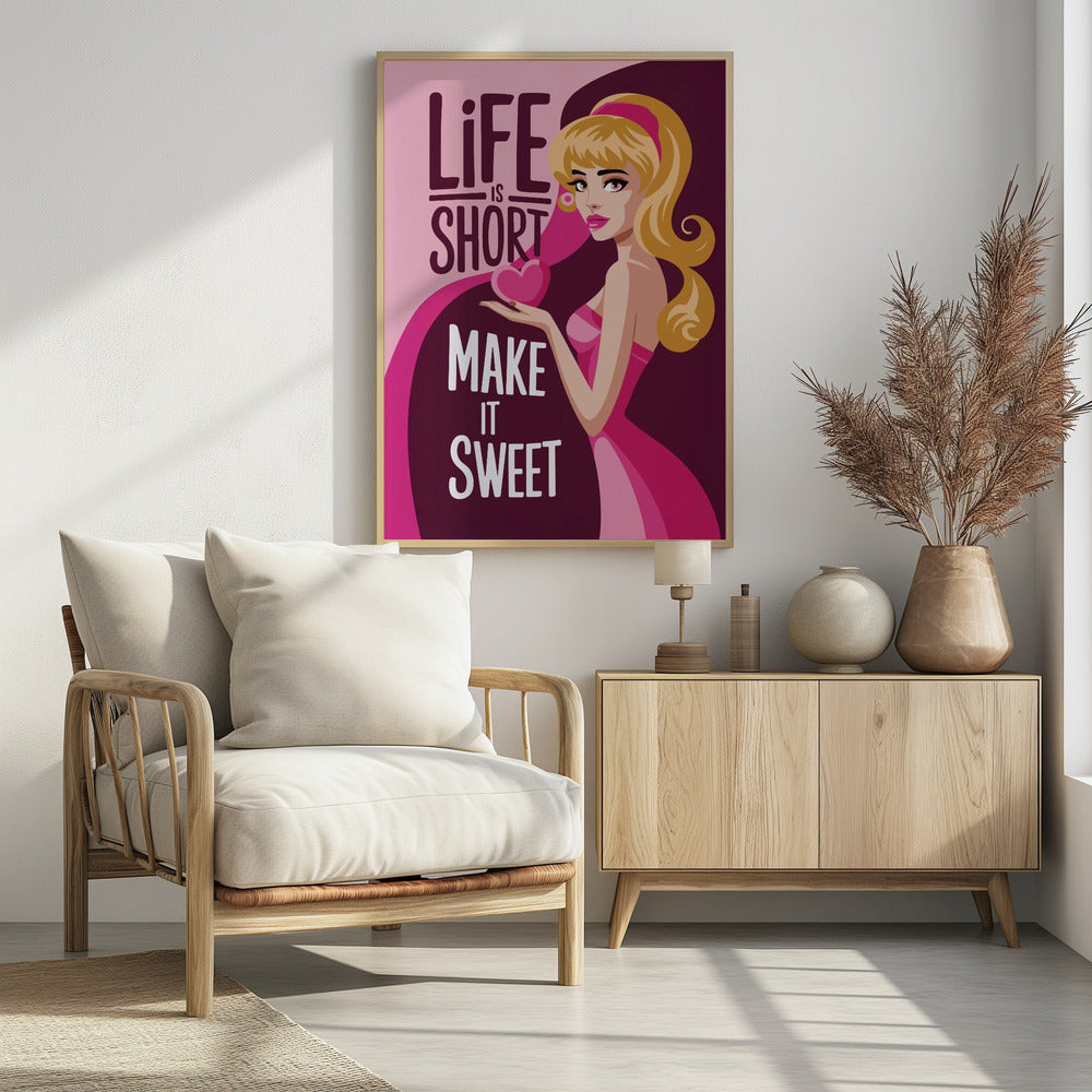 A vintage-style illustrated poster of a blonde woman in a pink dress holding a heart. The poster has text that reads 'Life is short, make it sweet' on a pink and purple background. Artwork