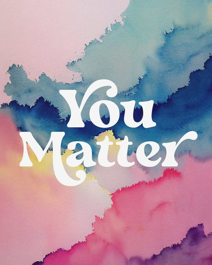 You Matter - Poster / Art Print