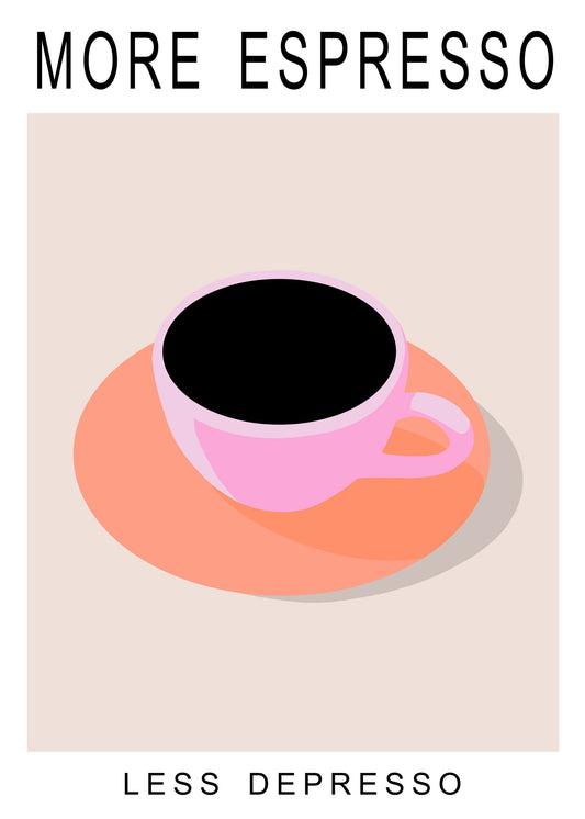 More Espresso Less Depresso - Poster / Art Print