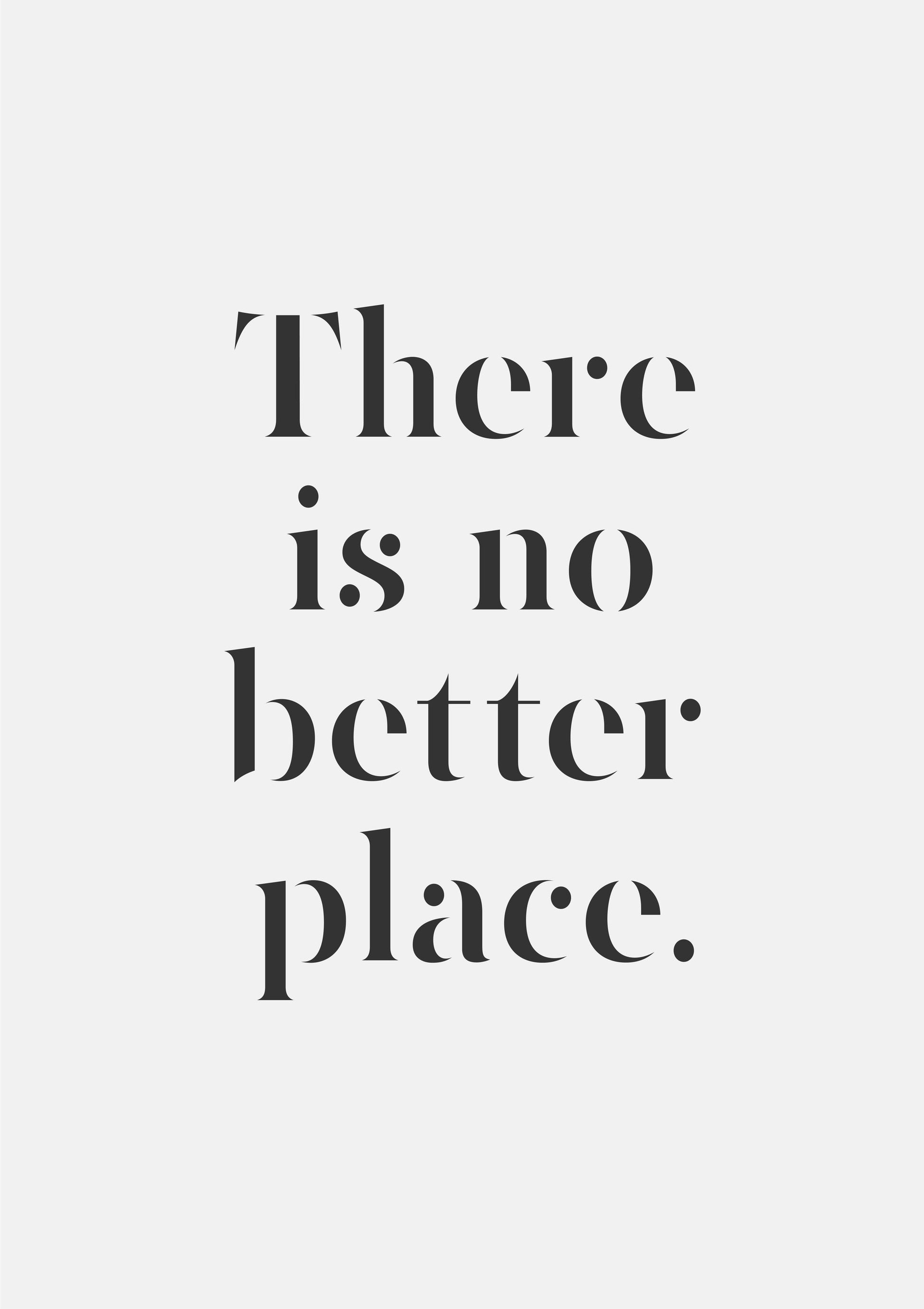 There Is No Better Place - Poster / Art Print