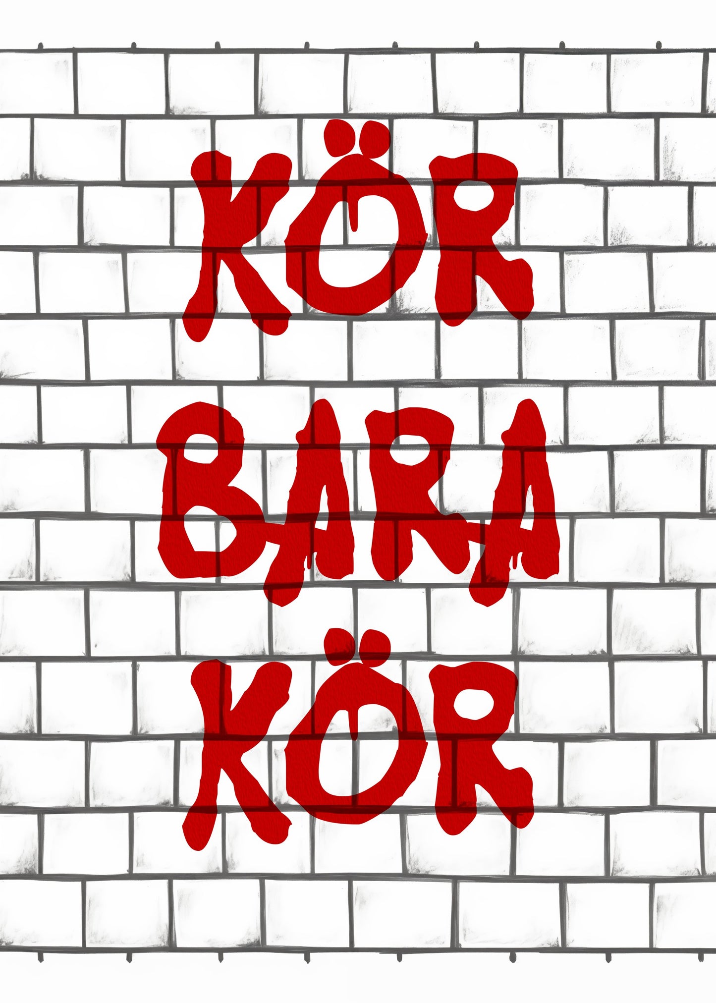 Kör Bara Kör - Poster / Art Print