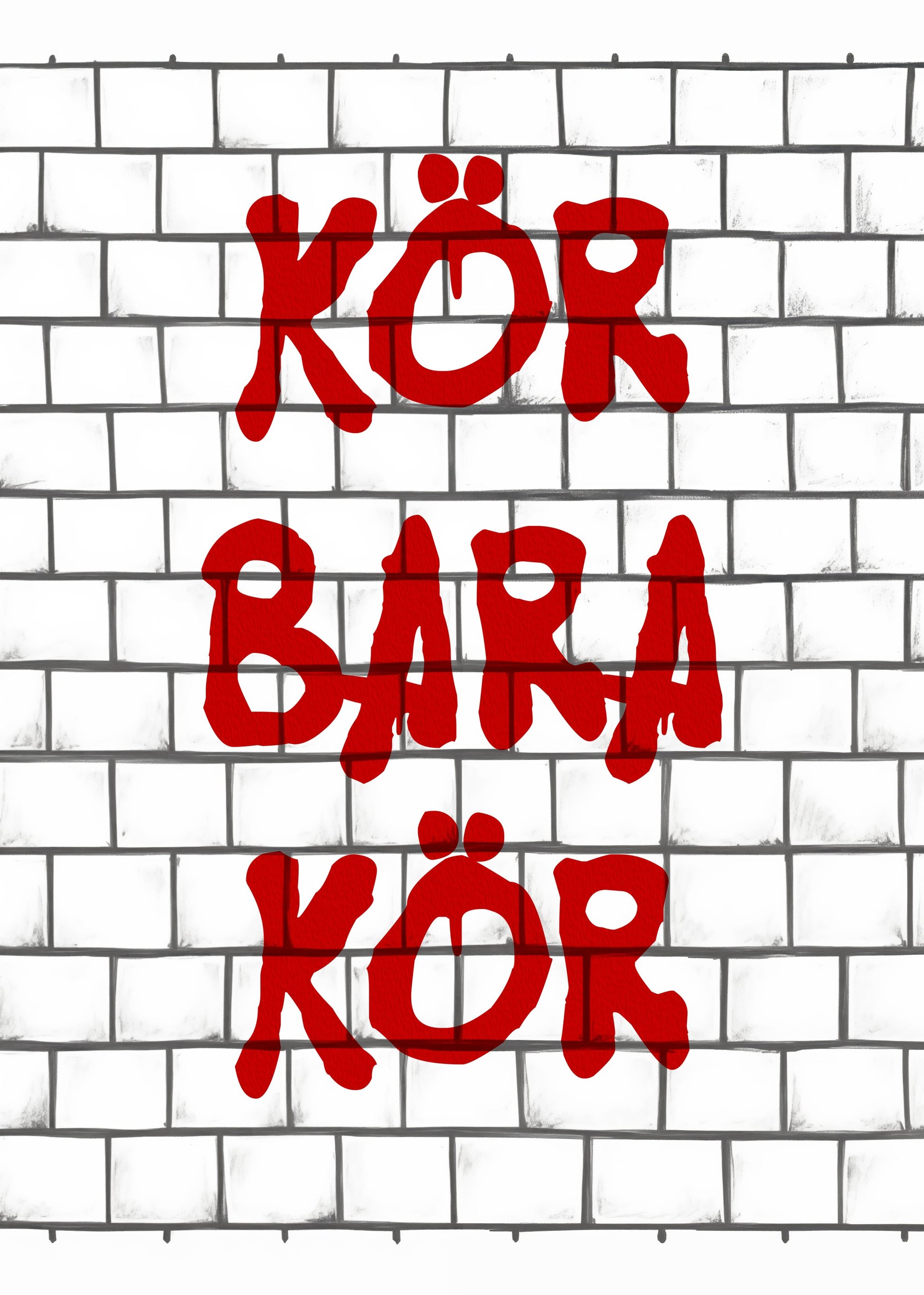 Kör Bara Kör - Poster / Art Print