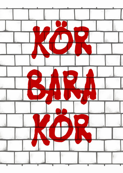 Kör Bara Kör - Poster / Art Print