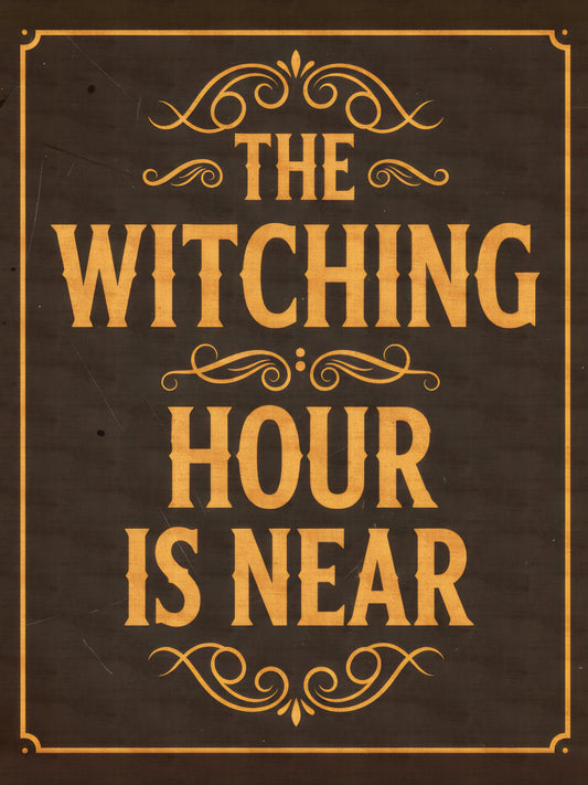 The Witching Hour Is Near - Poster / Art Print