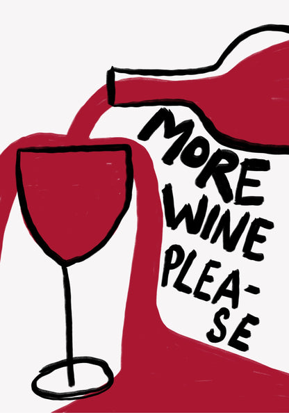 More Wine Please - Poster / Art Print