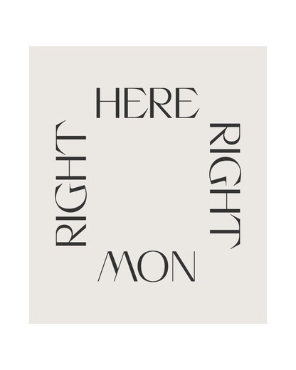 Right Here Right Now - Poster / Art Print