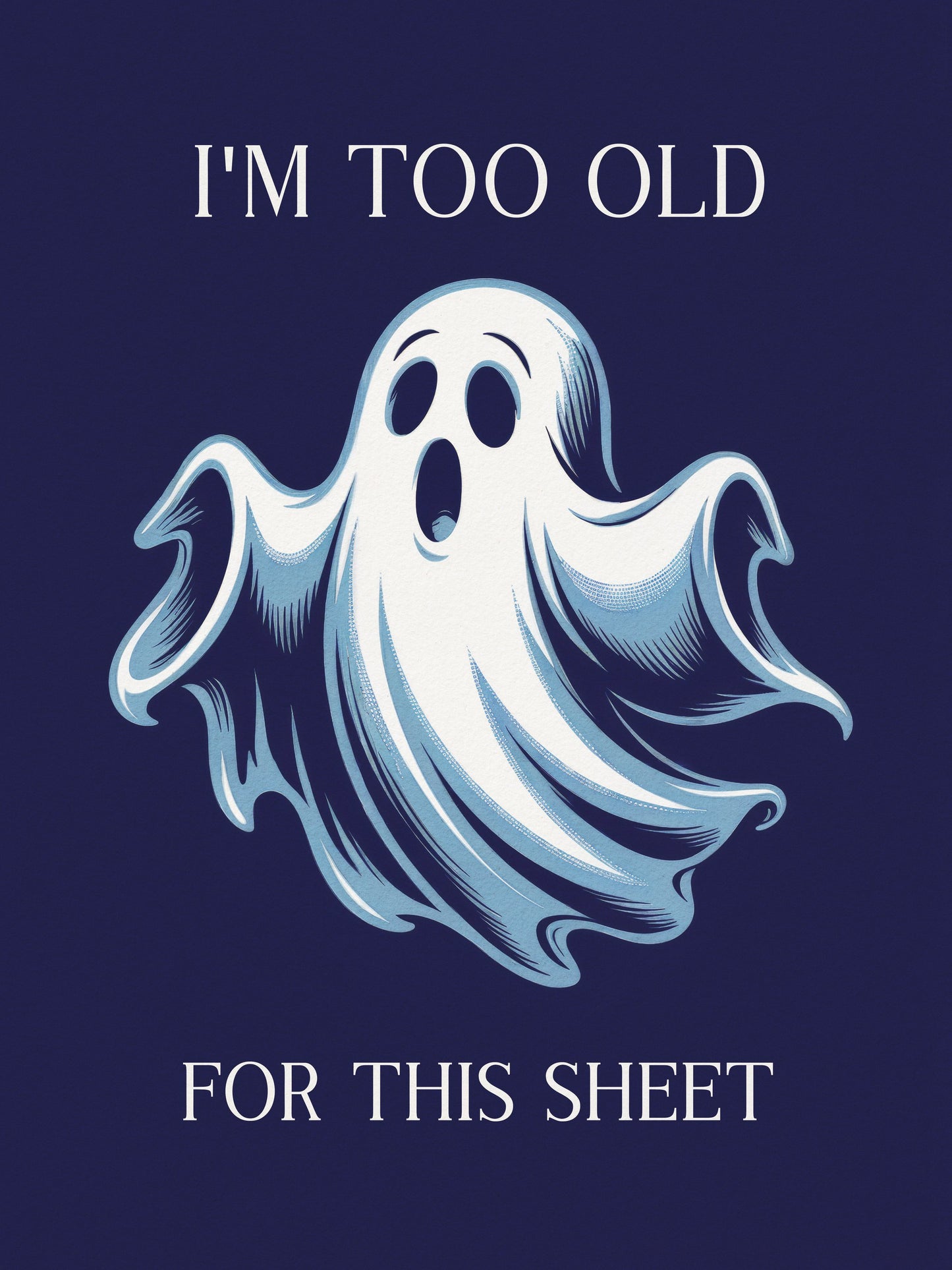 I'm Too Old for This Sheet - Poster / Art Print