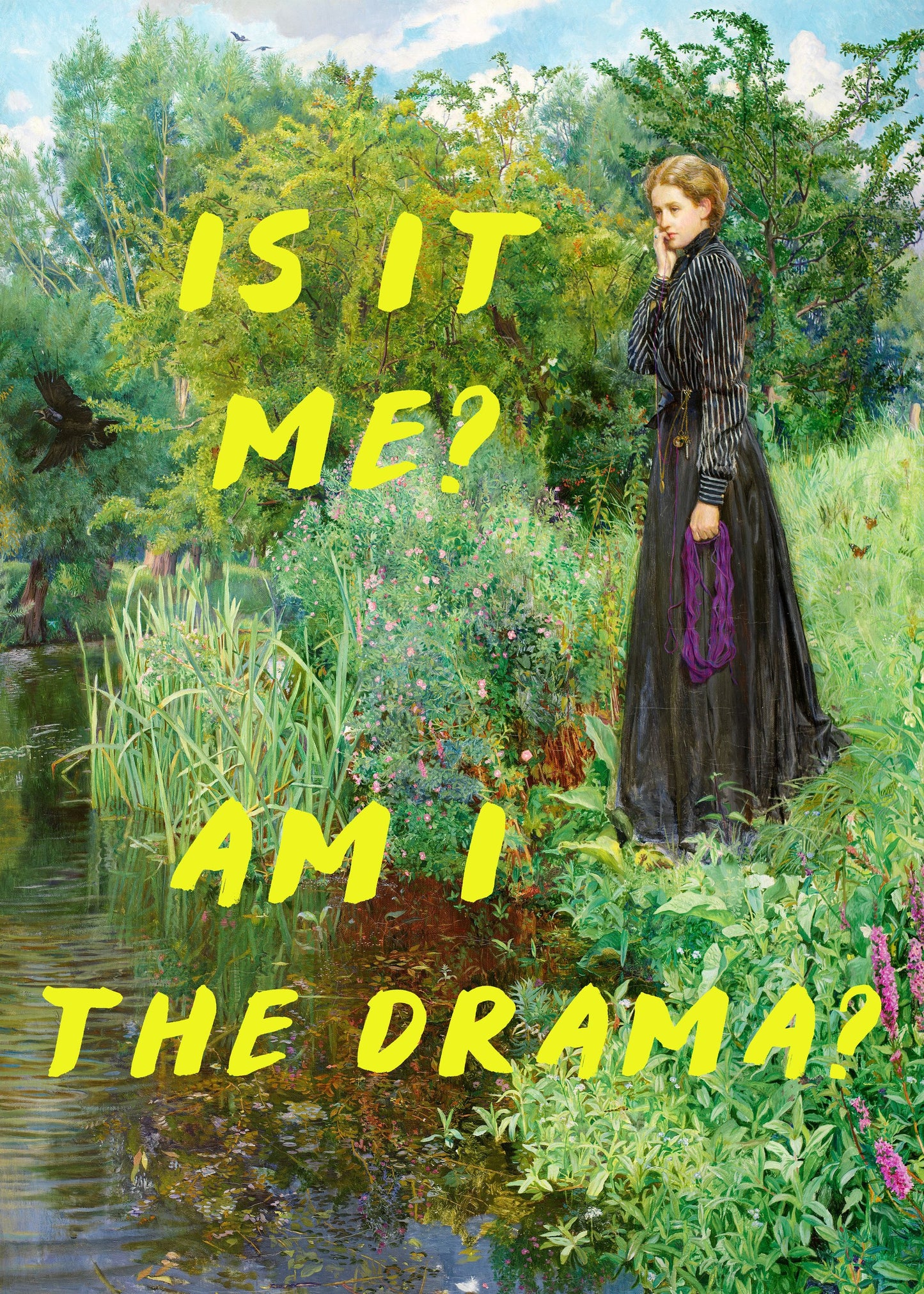 Is It Me? Am I The Drama? - Poster / Art Print