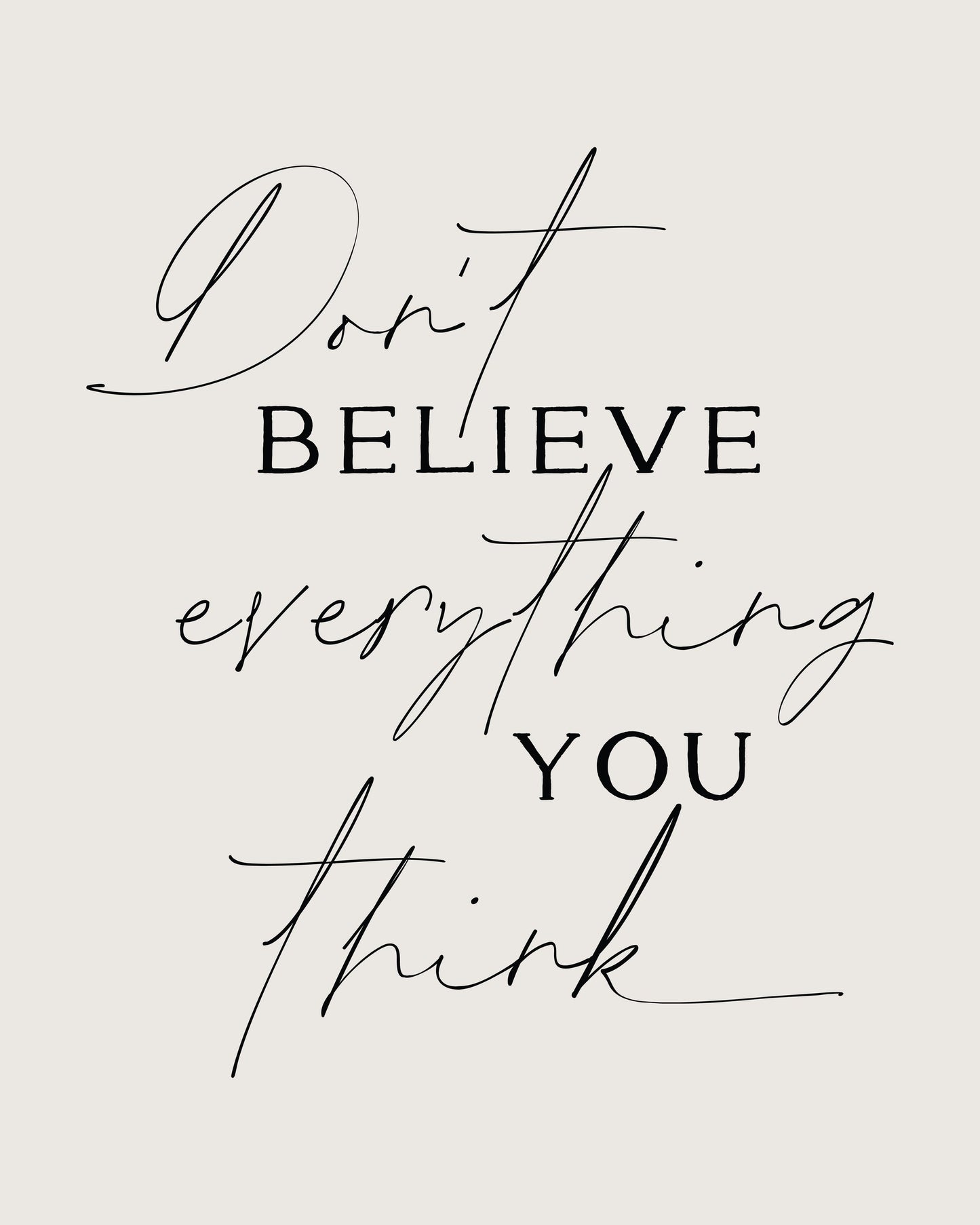 Dont Believe Everything - Poster / Art Print