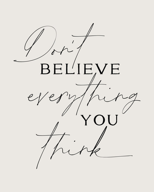 Dont Believe Everything - Poster / Art Print