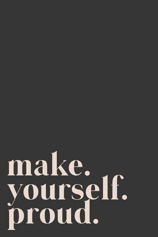 Make yourself proud - Poster / Art Print