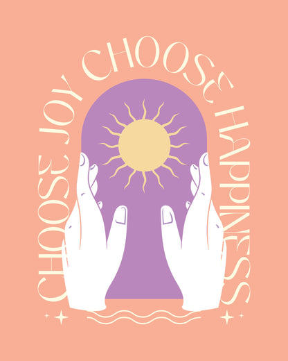 Choose Joy Choose Happiness - Poster / Art Print