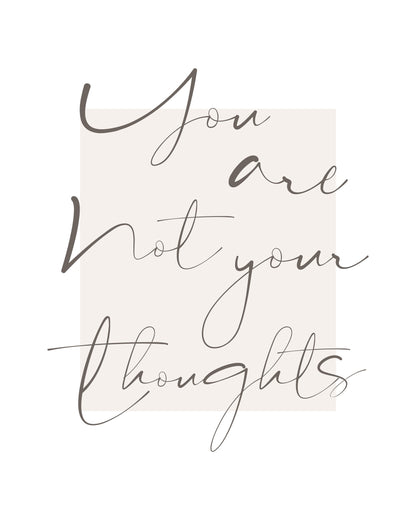 You Are Not Your Thoughts - Poster / Art Print