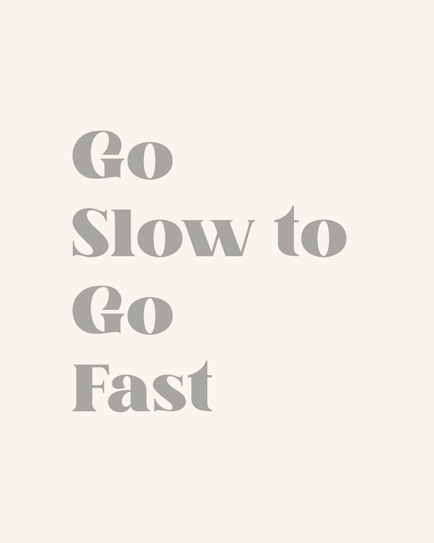 Go Slow To Go Fast - Poster / Art Print