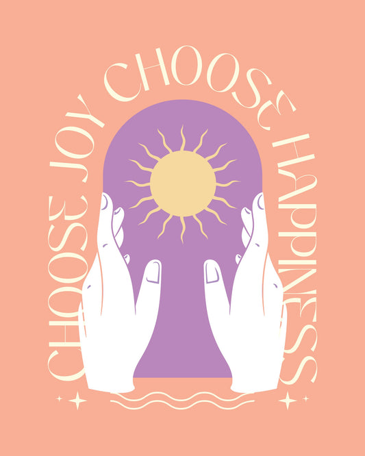 Choose Joy Choose Happiness - Poster / Art Print
