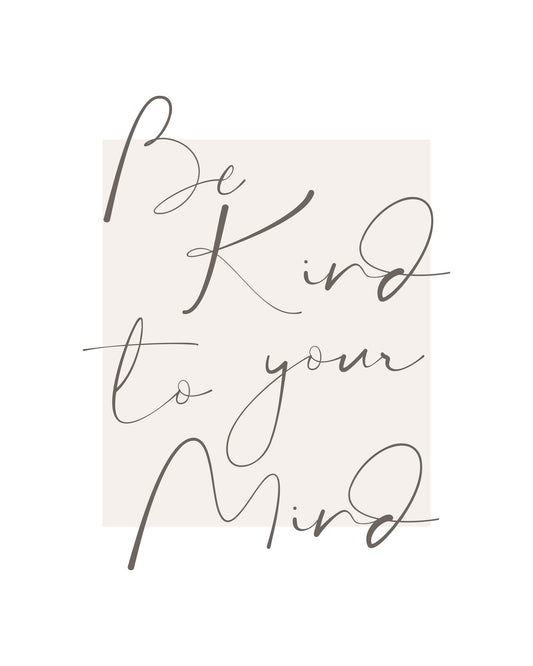 Bekindtoyourmind 4 - Poster / Art Print
