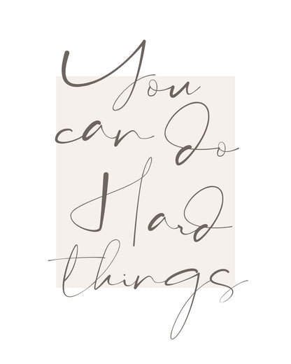 You Can Do Hard Things - Poster / Art Print