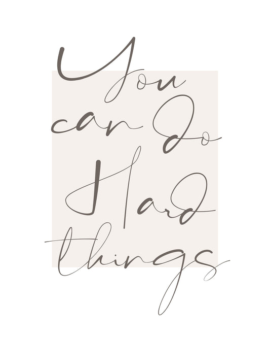 You Can Do Hard Things - Poster / Art Print