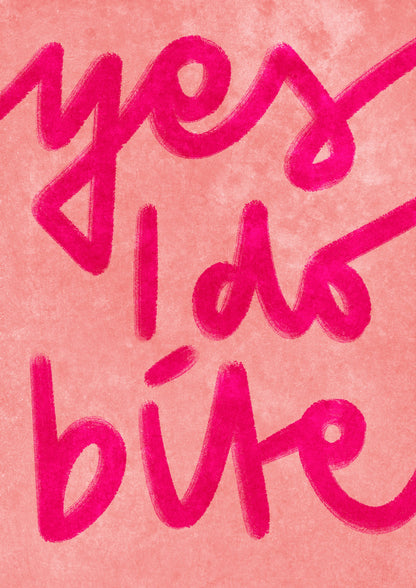 Yes I do bite - Poster / Art Print