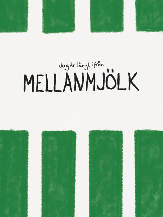 Mellanmjölk - Poster / Art Print