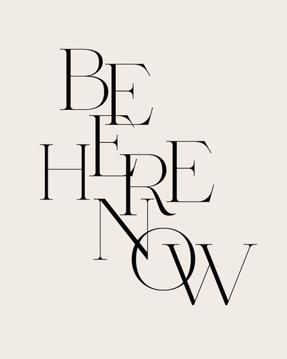 Be Here Now - Poster / Art Print