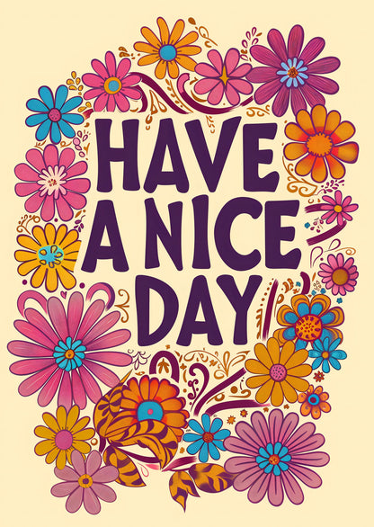 Have a Nice Day - Poster / Art Print
