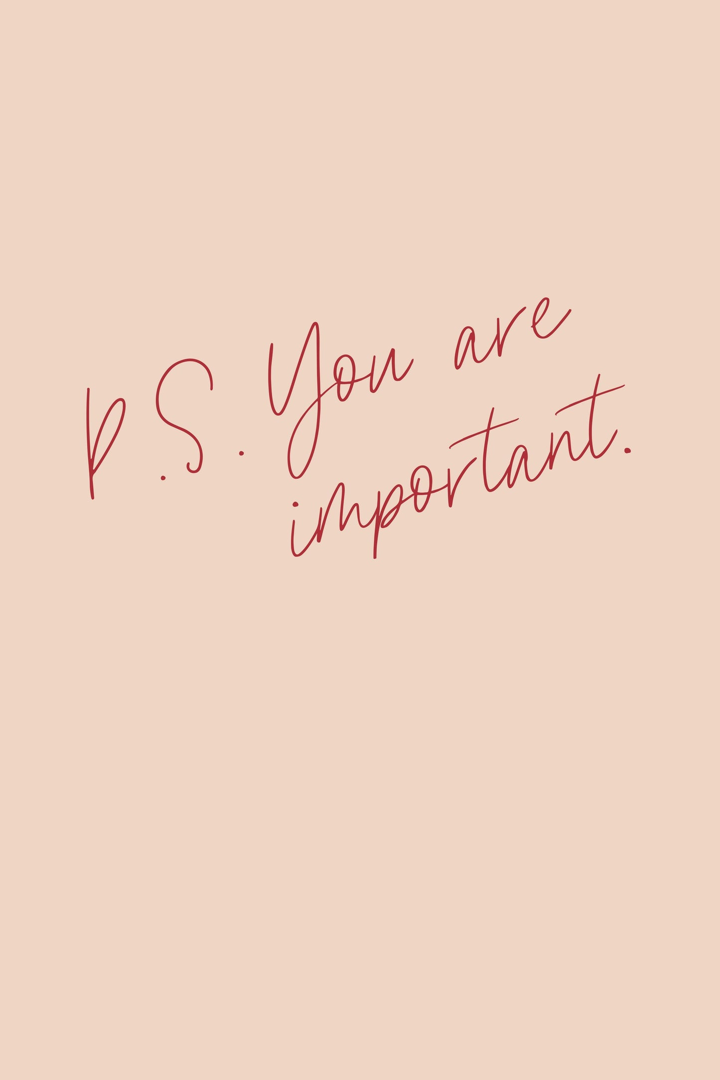 P.S. You are important - Poster / Art Print