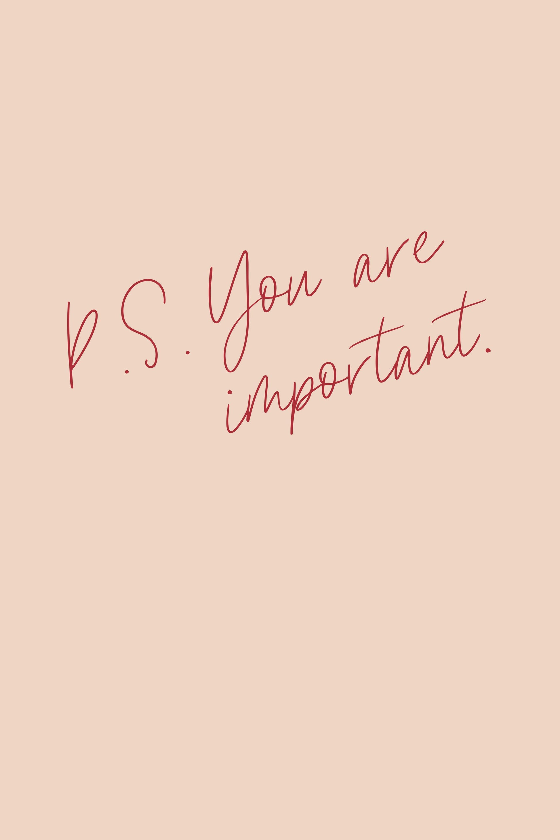 P.S. You are important - Poster / Art Print